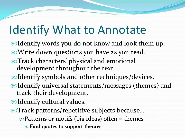 Identify What to Annotate Identify words you do not know and look them up.