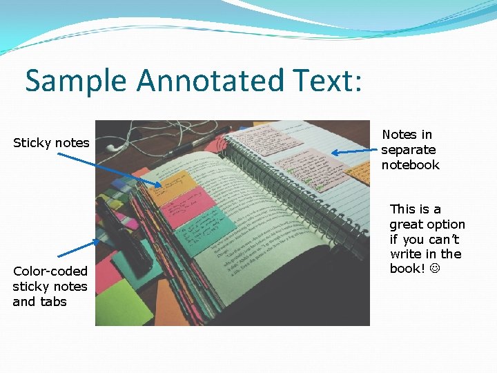 Sample Annotated Text: Sticky notes Color-coded sticky notes and tabs Notes in separate notebook