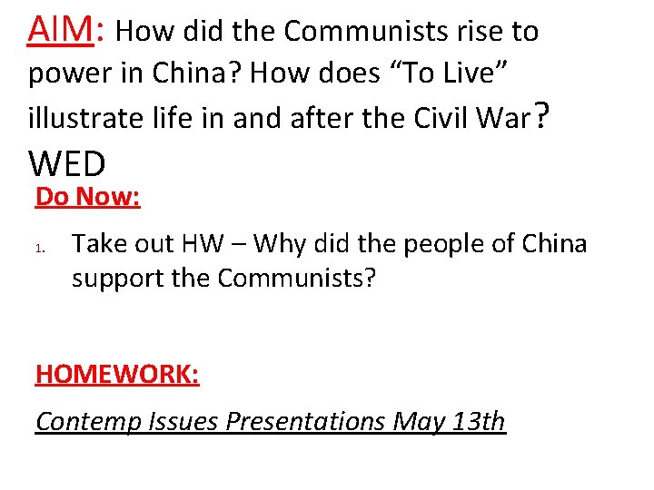 AIM: How did the Communists rise to power in China? How does “To Live”