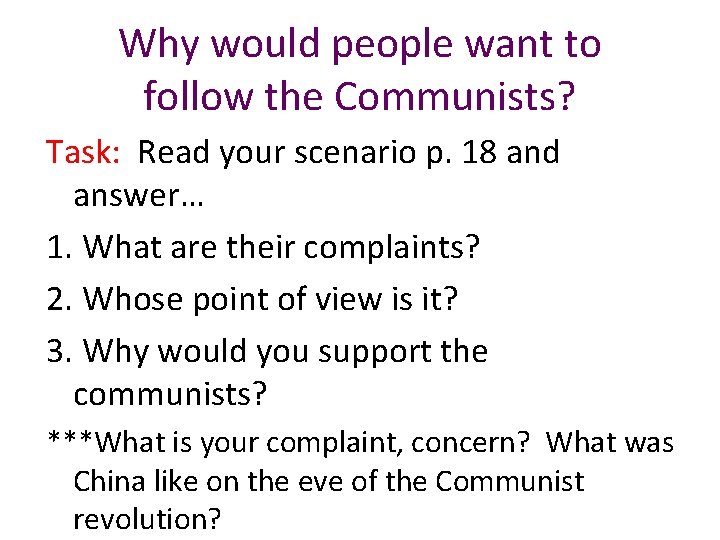 Why would people want to follow the Communists? Task: Read your scenario p. 18