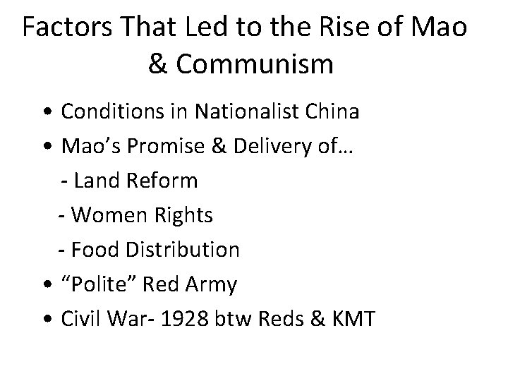 Factors That Led to the Rise of Mao & Communism • Conditions in Nationalist