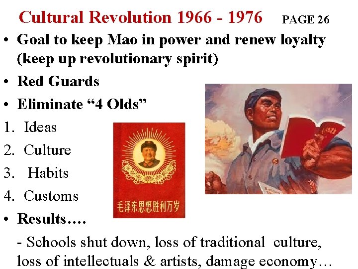 Cultural Revolution 1966 - 1976 PAGE 26 • Goal to keep Mao in power