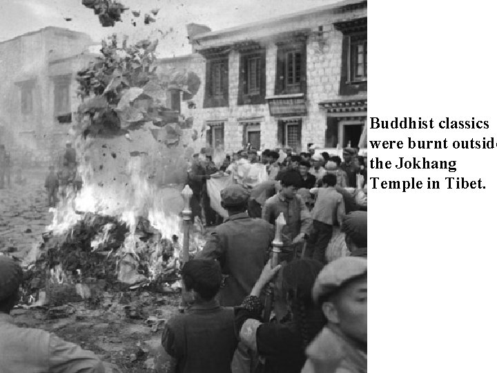 Buddhist classics were burnt outside the Jokhang Temple in Tibet. 