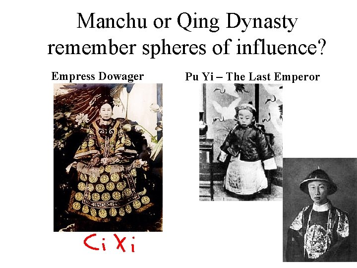 Manchu or Qing Dynasty remember spheres of influence? Empress Dowager Pu Yi – The