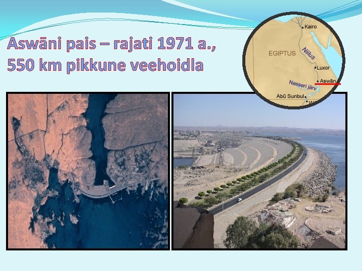 Aswāni pais – rajati 1971 a. , 550 km pikkune veehoidla 