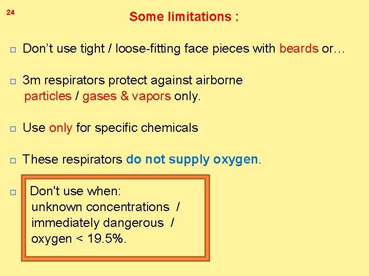 24 Some limitations : Don’t use tight / loose-fitting face pieces with beards or…