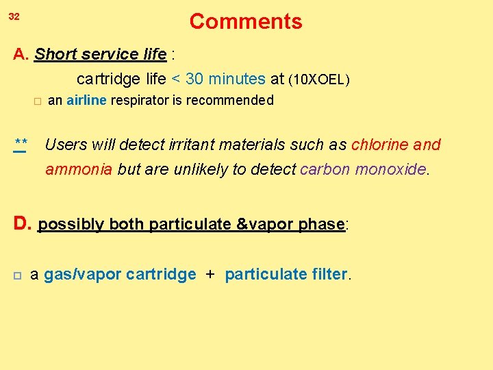 Comments 32 A. Short service life : cartridge life < 30 minutes at (10