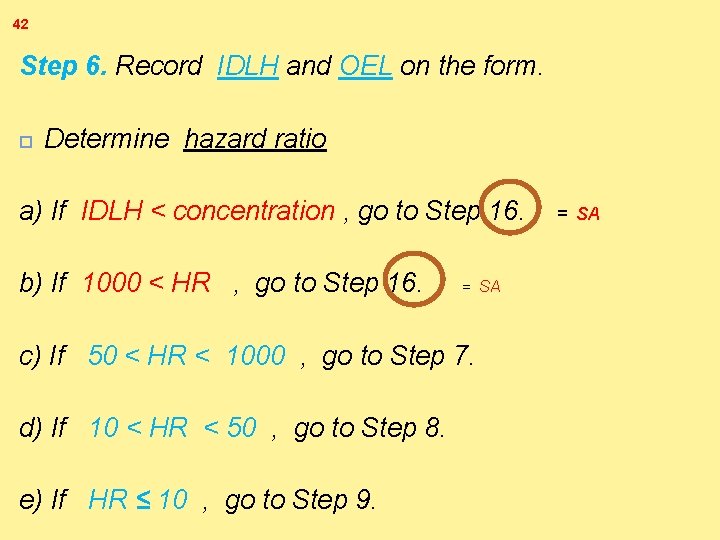 42 Step 6. Record IDLH and OEL on the form. Determine hazard ratio a)