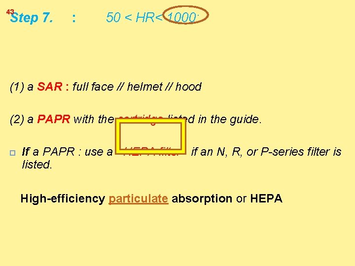 43 Step 7. : 50 < HR< 1000: (1) a SAR : full face