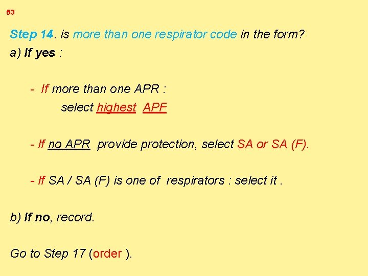 53 Step 14. is more than one respirator code in the form? a) If