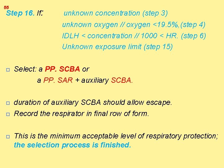55 Step 16. If: unknown concentration (step 3) unknown oxygen // oxygen <19. 5%,