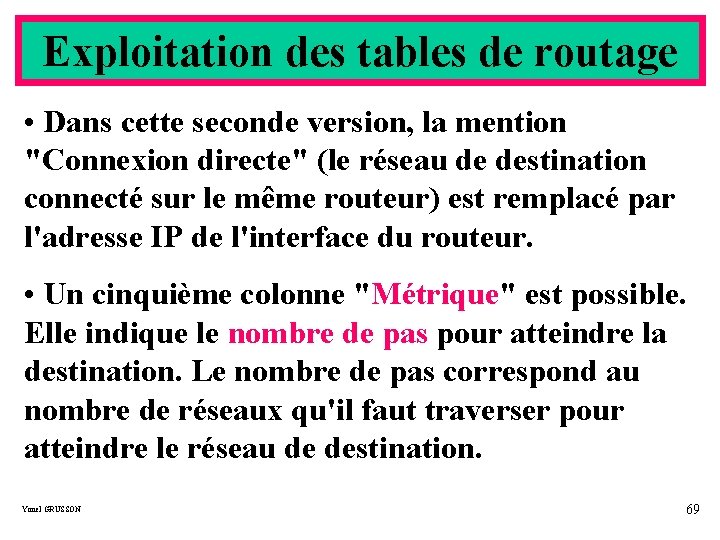 Exploitation des tables de routage • Dans cette seconde version, la mention "Connexion directe"