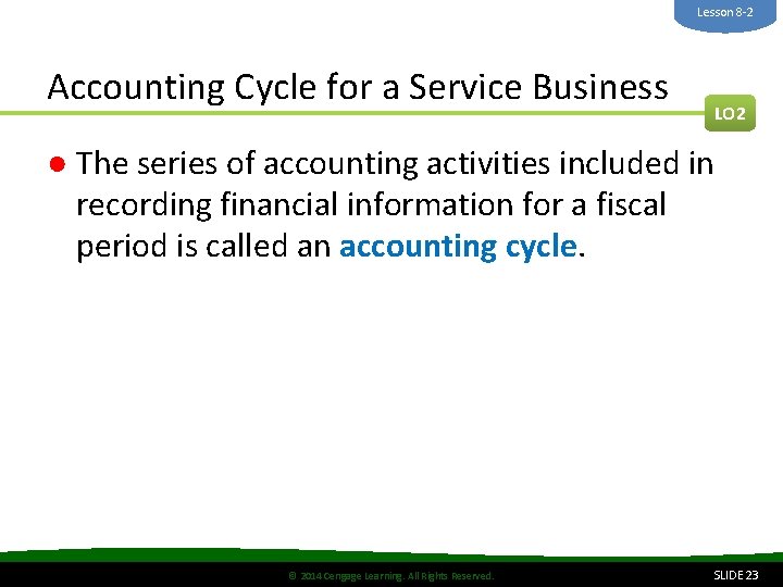 Lesson 8 -2 Accounting Cycle for a Service Business LO 2 ● The series