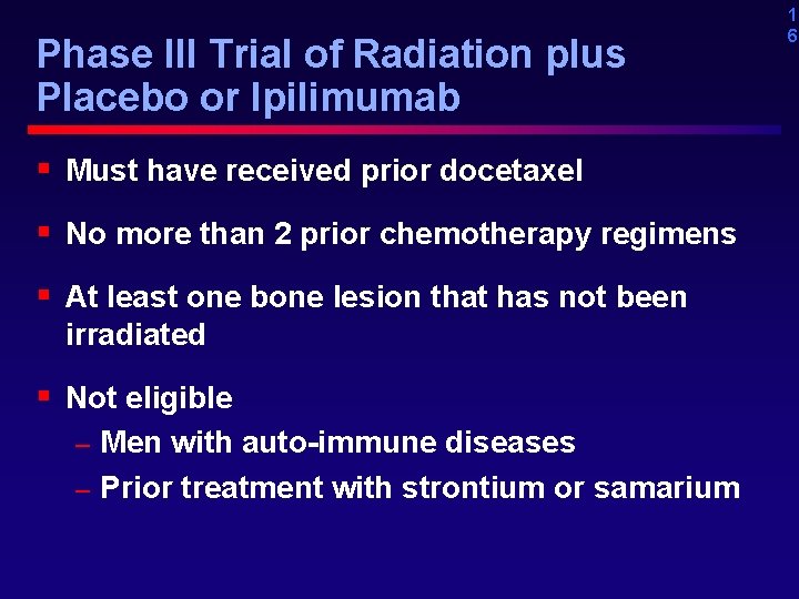 Phase III Trial of Radiation plus Placebo or Ipilimumab § Must have received prior