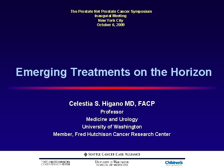 The Prostate Net Prostate Cancer Symposium Inaugural Meeting New York City October 6, 2009