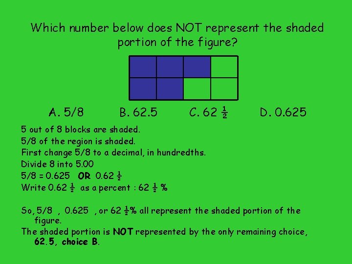 Which number below does NOT represent the shaded portion of the figure? A. 5/8