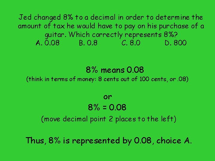 Jed changed 8% to a decimal in order to determine the amount of tax