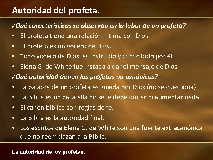 Autoridad del profeta. ¿Qué características se observan en la labor de un profeta? •