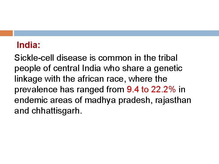 India: Sickle-cell disease is common in the tribal people of central India who share