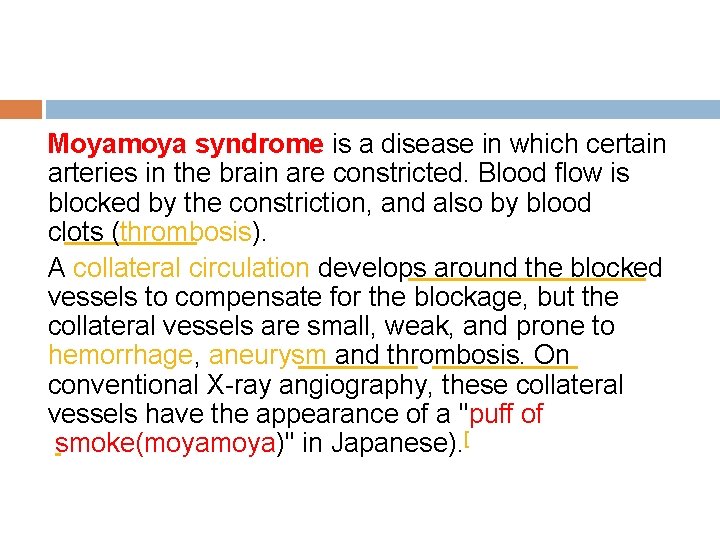 Moyamoya syndrome is a disease in which certain arteries in the brain are constricted.