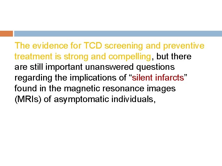 The evidence for TCD screening and preventive treatment is strong and compelling, but there