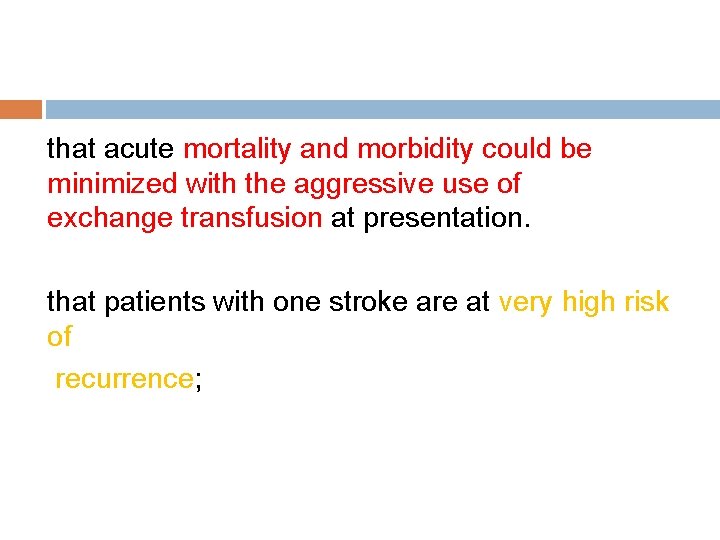 that acute mortality and morbidity could be minimized with the aggressive use of exchange