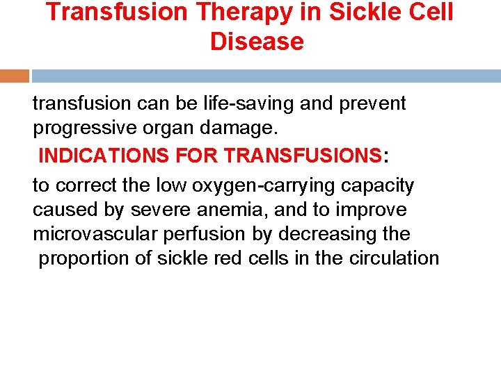 Transfusion Therapy in Sickle Cell Disease transfusion can be life-saving and prevent progressive organ