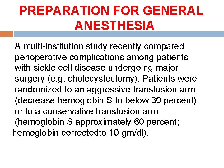 PREPARATION FOR GENERAL ANESTHESIA A multi-institution study recently compared perioperative complications among patients with