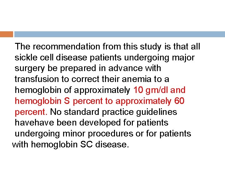 The recommendation from this study is that all sickle cell disease patients undergoing major