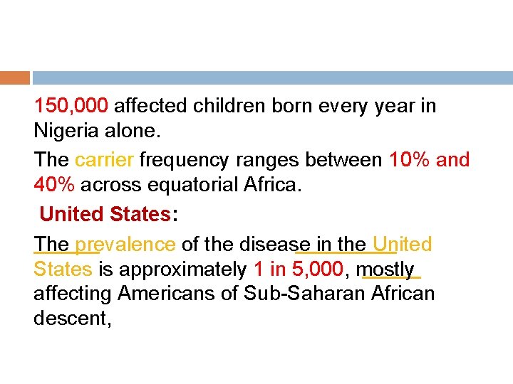 150, 000 affected children born every year in Nigeria alone. The carrier frequency ranges