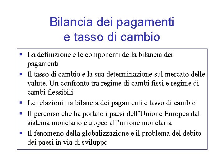 Bilancia dei pagamenti e tasso di cambio § La definizione e le componenti della