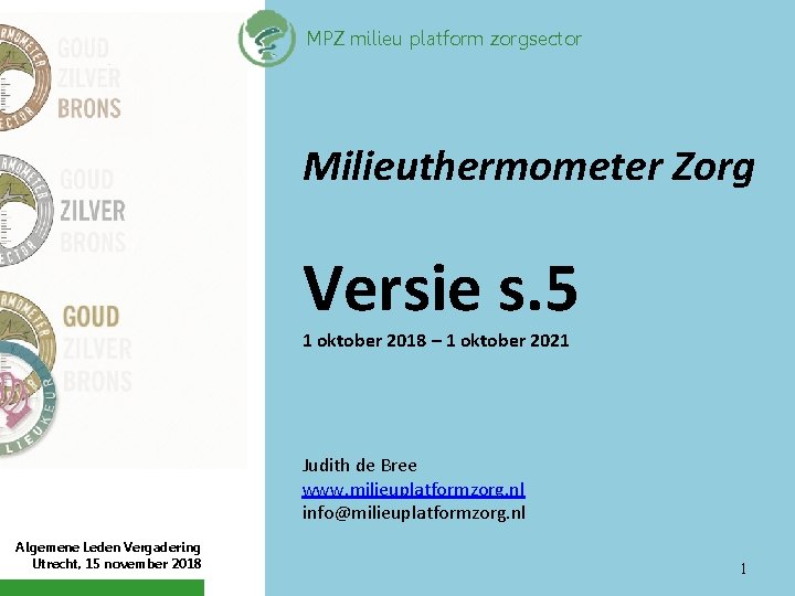 MPZ milieu platform zorgsector Milieuthermometer Zorg Versie s. 5 1 oktober 2018 – 1
