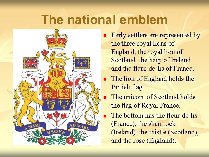 The national emblem n n Early settlers are represented by the three royal lions