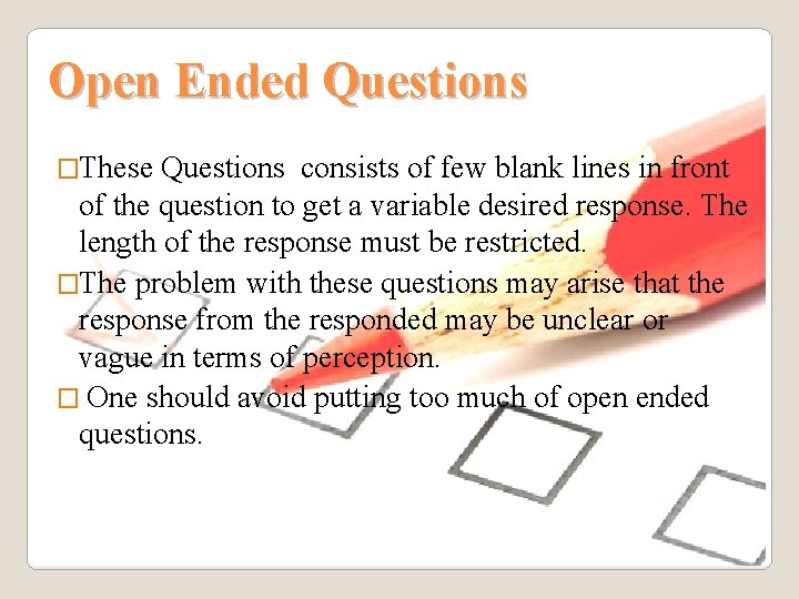 Open Ended Questions �These Questions consists of few blank lines in front of the