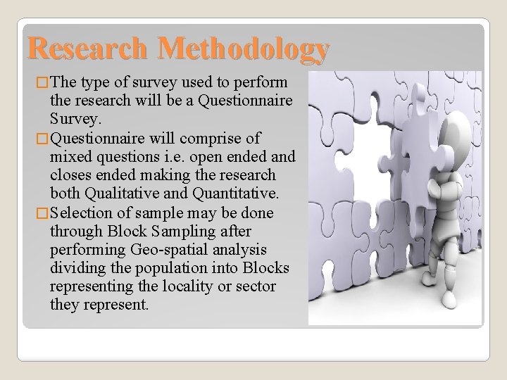 Research Methodology � The type of survey used to perform the research will be