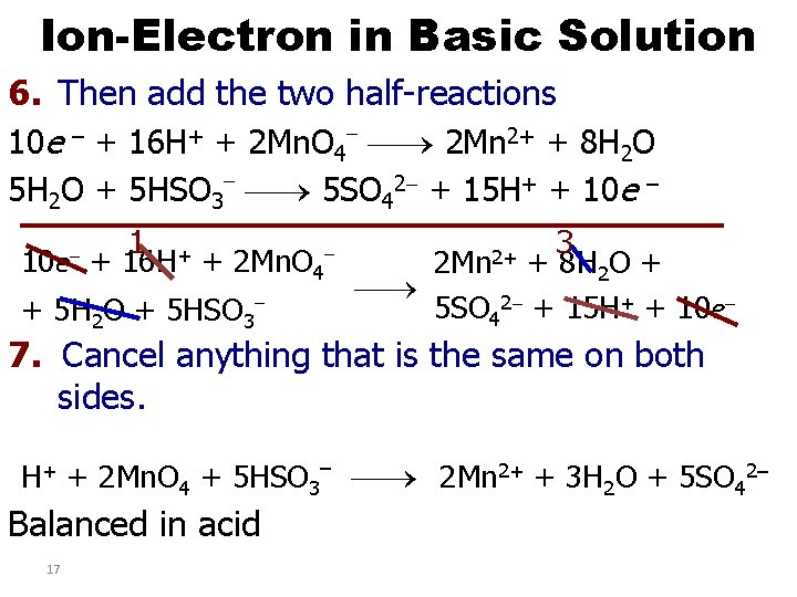 Ion-Electron in Basic Solution 6. Then add the two half-reactions 10 e – +