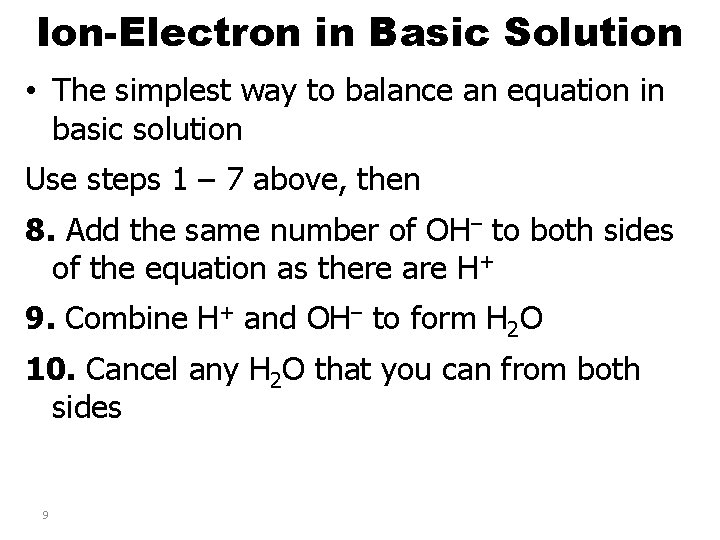 Ion-Electron in Basic Solution • The simplest way to balance an equation in basic