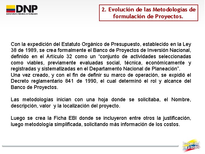 2. Evolución de las Metodologías de formulación de Proyectos. Con la expedición del Estatuto