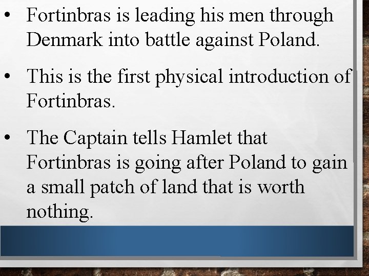  • Fortinbras is leading his men through Denmark into battle against Poland. •