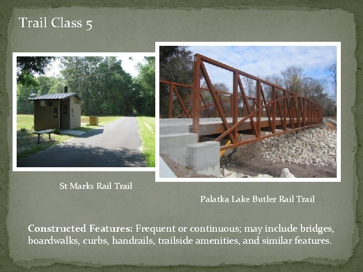 Trail Class 5 St Marks Rail Trail Palatka Lake Butler Rail Trail Constructed Features: