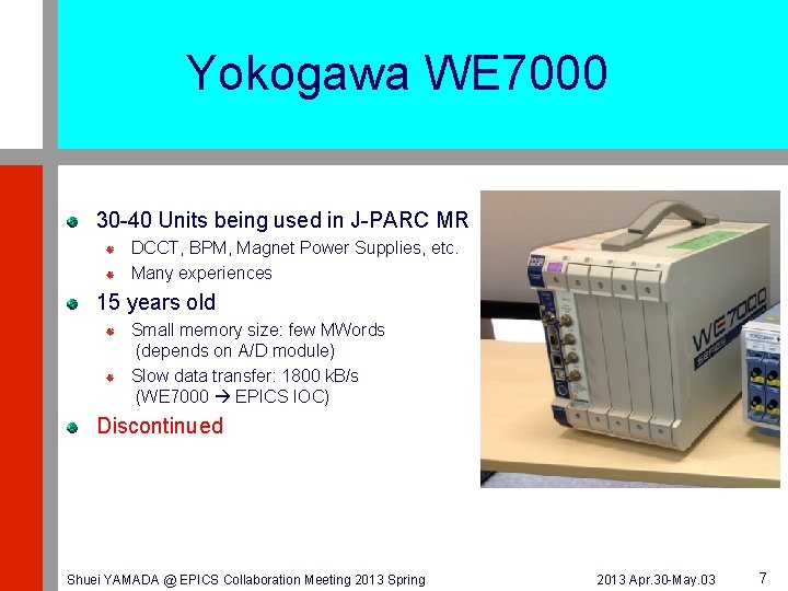 Yokogawa WE 7000 30 -40 Units being used in J-PARC MR DCCT, BPM, Magnet