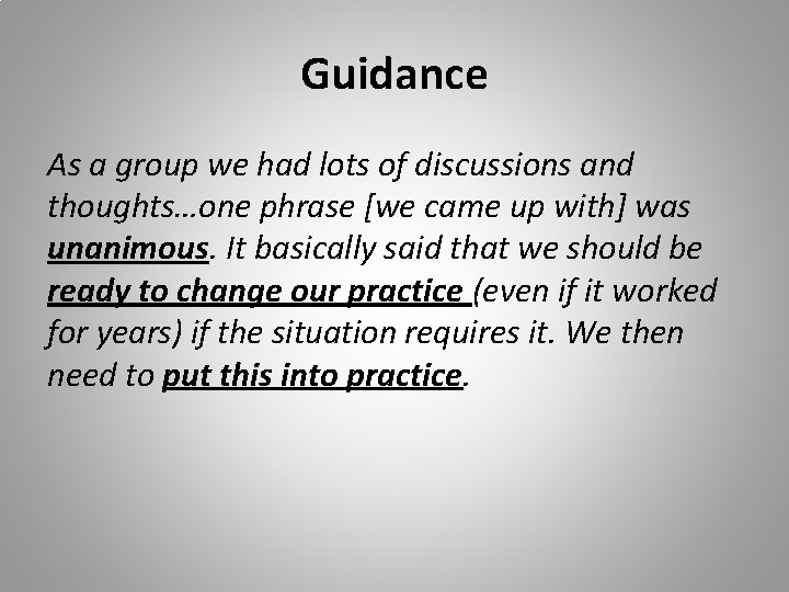 Guidance As a group we had lots of discussions and thoughts…one phrase [we came