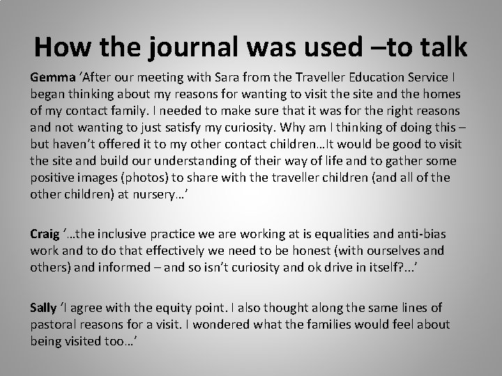 How the journal was used –to talk Gemma ‘After our meeting with Sara from