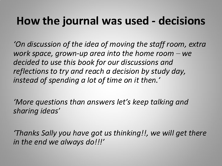 How the journal was used - decisions ‘On discussion of the idea of moving