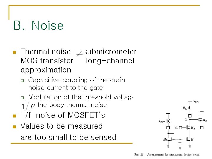 B. Noise n Thermal noise of submicrometer MOS transistor long-channel approximation q q n B. Noise n Thermal noise of submicrometer MOS transistor long-channel approximation q q n