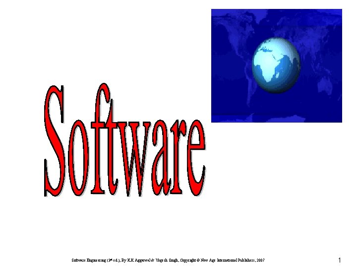 Software Engineering (3 rd ed. ), By K. K Aggarwal & Yogesh Singh, Copyright