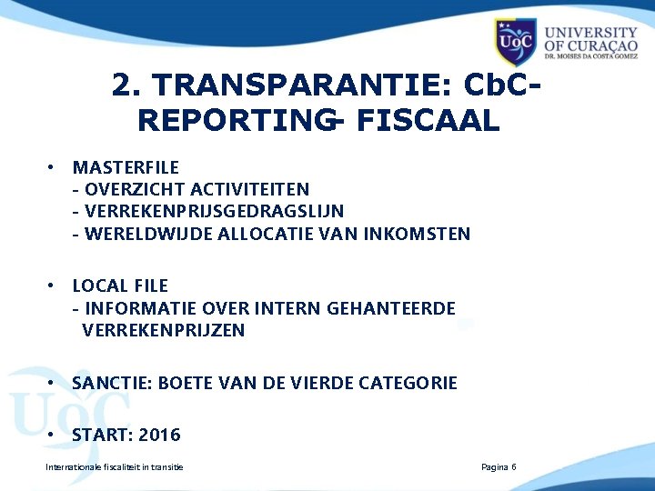 2. TRANSPARANTIE: Cb. CREPORTING- FISCAAL • MASTERFILE - OVERZICHT ACTIVITEITEN - VERREKENPRIJSGEDRAGSLIJN - WERELDWIJDE
