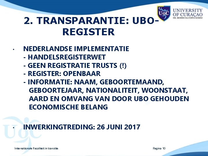 2. TRANSPARANTIE: UBOREGISTER • • NEDERLANDSE IMPLEMENTATIE - HANDELSREGISTERWET - GEEN REGISTRATIE TRUSTS (!)