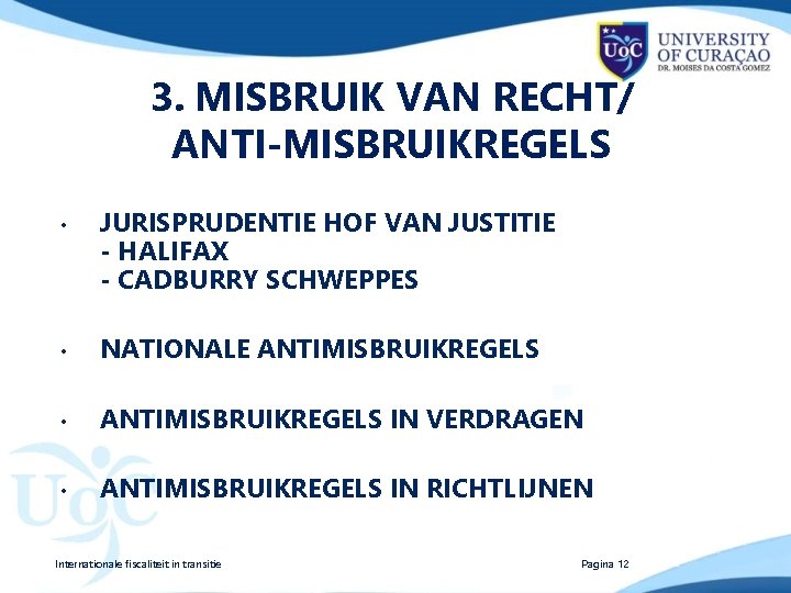 3. MISBRUIK VAN RECHT/ ANTI-MISBRUIKREGELS • JURISPRUDENTIE HOF VAN JUSTITIE - HALIFAX - CADBURRY