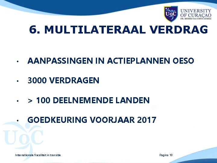 6. MULTILATERAAL VERDRAG • AANPASSINGEN IN ACTIEPLANNEN OESO • 3000 VERDRAGEN • > 100